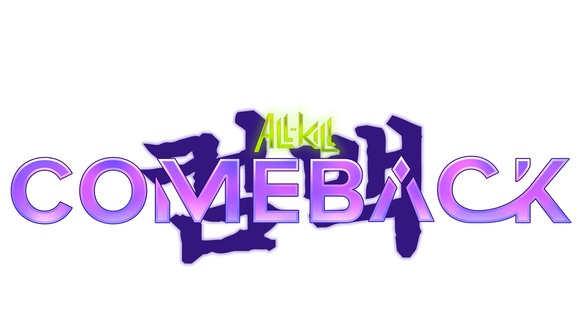 All-Kill: Comeback